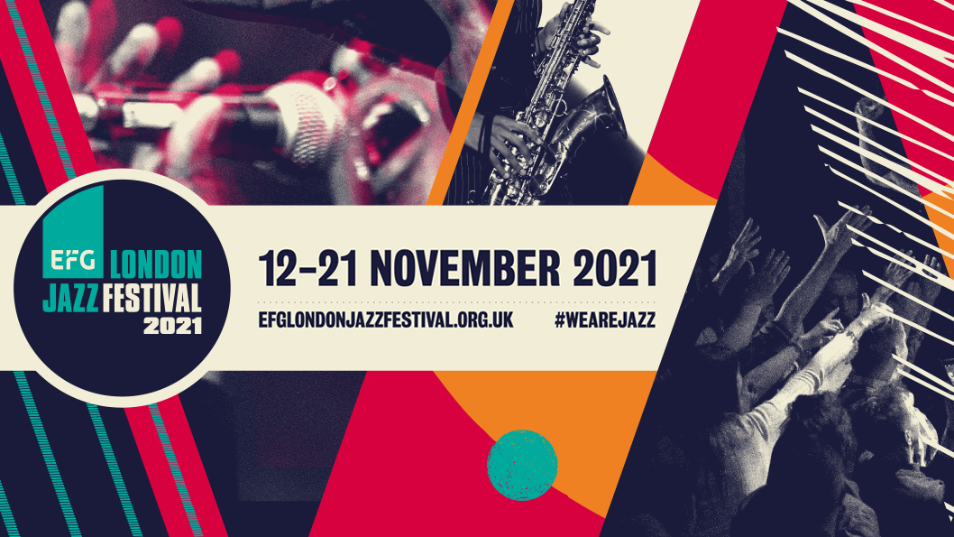 EFG LONDON JAZZ FESTIVAL 2021 | 12-21… | EFG London Jazz Festival 2021